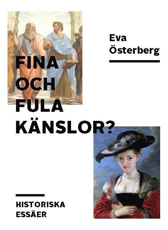 Eva Österberg - Fina och fula känslor? : historiska essäer, Häftad