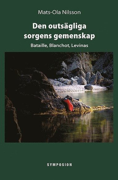 bokomslag Den outsägliga sorgens gemenskap : Bataille, Blanchot, Levinas