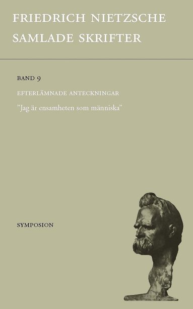Friedrich Nietzsche - Samlade skrifter. Bd 9, Efterlämnade anteckningar, Häftad