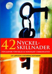 bokomslag 42 Nyckelskillnader : för djupare förståelse av Nonviolent Communication