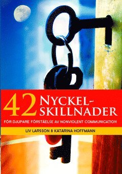 42 Nyckelskillnader : för djupare förståelse av Nonviolent Communication 1