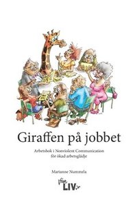 bokomslag Giraffen på jobbet : arbetsbok i Nonviolent Communication för ökad arbetsglädje