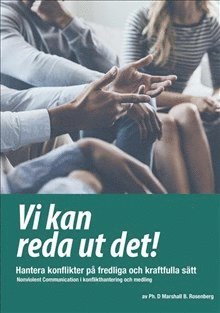 bokomslag Vi kan reda ut det! : hantera konflikter på fredliga och kraftfulla sätt - Nonviolent Communication i konflikthantering och medling