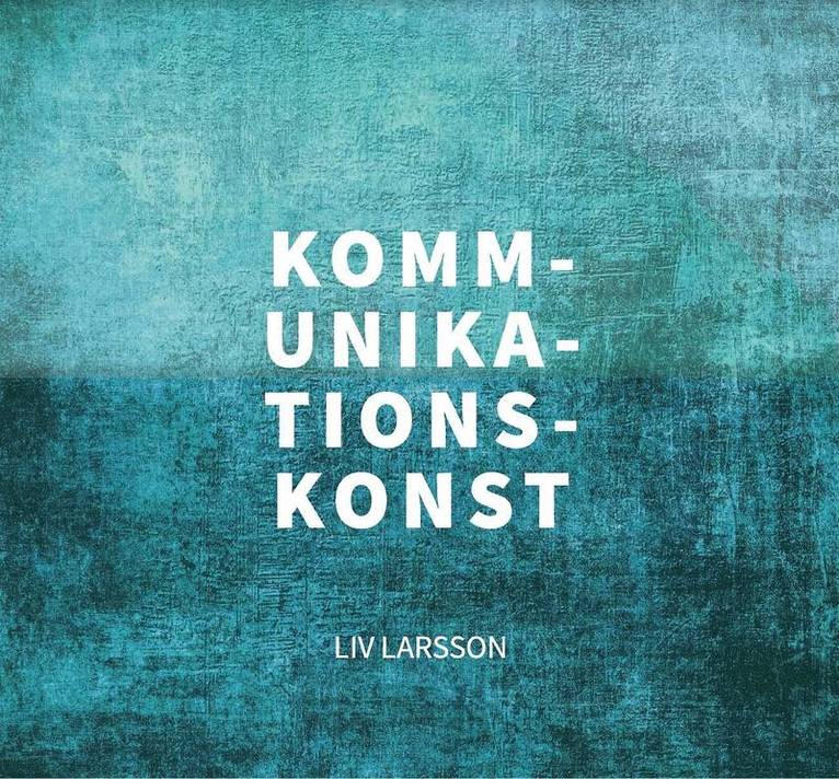 Liv Larsson - Kommunikationskonst, Häftad