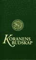 bokomslag Koranens budskap : med kommentarer och noter