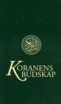 bokomslag Koranens budskap : med kommentarer och noter