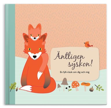 bokomslag Äntligen syskon! : en fyll-i-bok om dig och mig