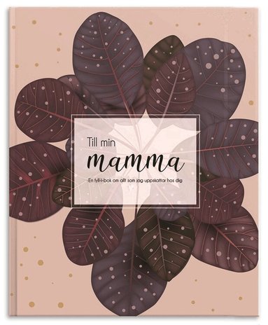 Jenny Ekman, Hanna Bühlmann - Till min mamma - en fyll-i-bok om allt jag uppskattar hos dig, Inbunden