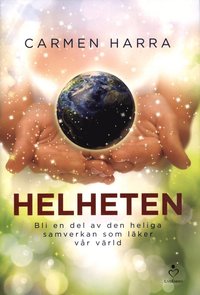 bokomslag Helheten : bli en del av den heliga samverkan som läker vår värld