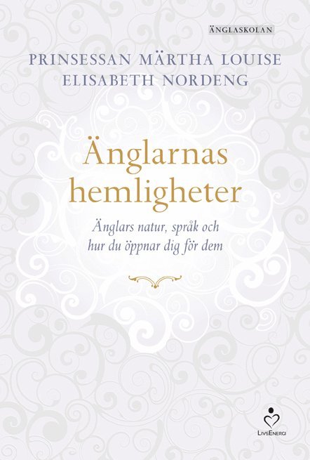 Änglarnas hemligheter : änglars natur, språk och hur du öppnar dig för dem