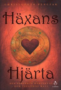 bokomslag Häxans hjärta : den perfekta kärlekens och tillitens magi