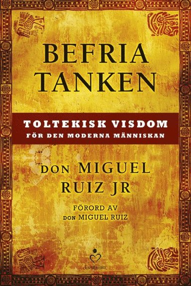 bokomslag Befria tanken : toltekisk visdom för den moderna människan
