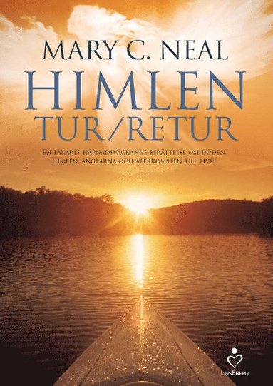 bokomslag Himlen tur/retur : en läkares häpnadsväckande berättelse om döden, himlen, änglarna och återkomsten till livet