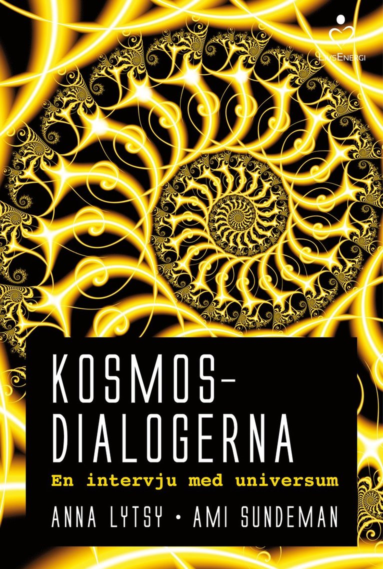 Kosmosdialogerna : en intervju med universum 1