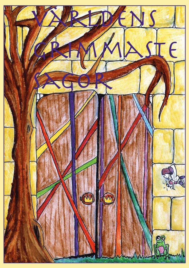 Kristina Schmidt - Världens grimmaste sagor : från A - Ö skrivna av ungdomar i år sju, Gärdesskolan, Häftad