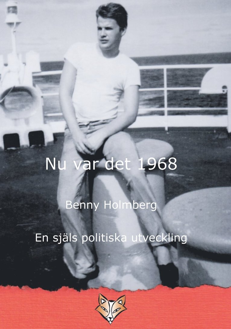 Benny Holmberg - Nu var det 1968 : en själs politiska utveckling, Häftad