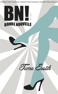 bokomslag Bonne Nouvelle Nr. 3, 2013. Tema erotik