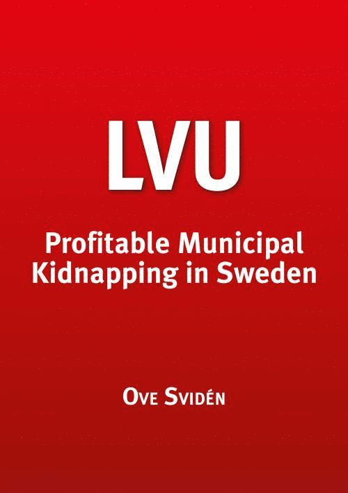 LVU Profitable Municipal Kidnapping in Sweden 1