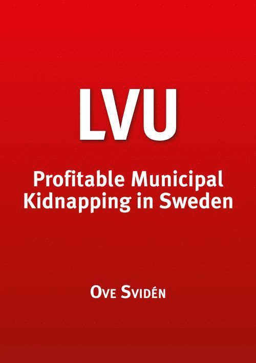 LVU Profitable Municipal Kidnapping in Sweden