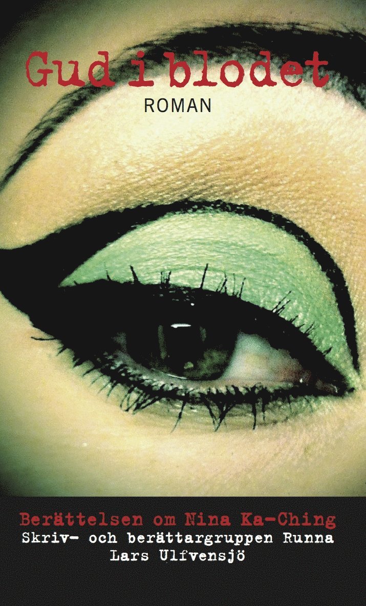 Lars Ulfvensjö - Gud i blodet : berättelsen om Nina Ka-Ching, Häftad