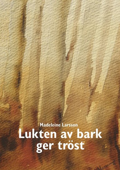 bokomslag Lukten av bark ger tröst