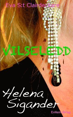 Helena Sigander - Vilseledd, Häftad