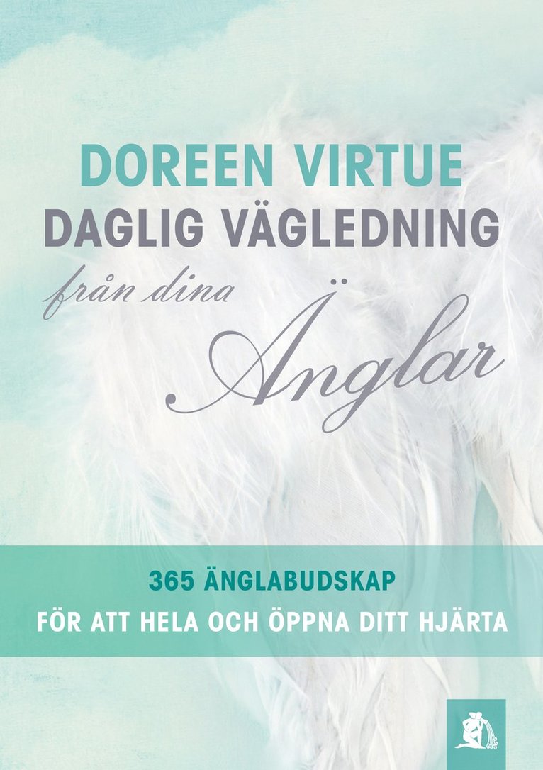 Daglig vägledning från dina änglar : 365 änglabudskap för att hela och öppna ditt hjärta