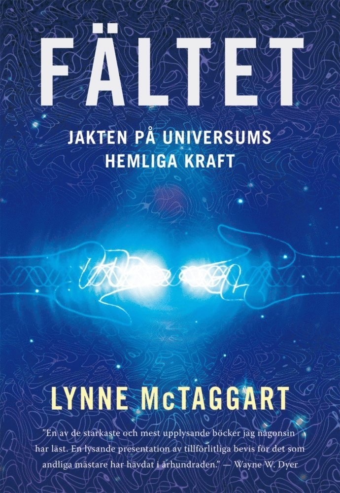 Lynn McTaggart - Fältet : jakten på universums hemliga kraft, Häftad