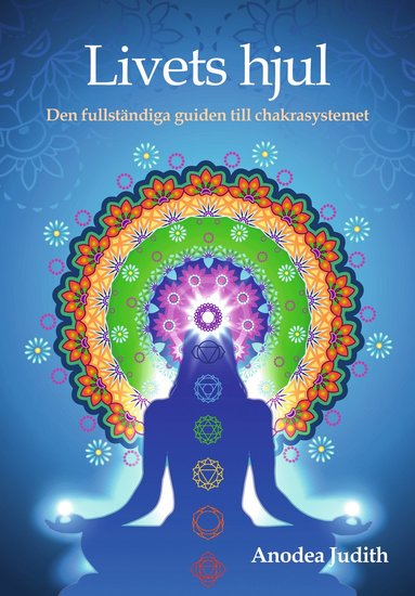 bokomslag Livets hjul : den fullständiga guiden till chakrasystemet