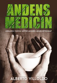 bokomslag Andens medicin : uråldrig visdom möter modern neurovetenskap