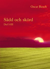 bokomslag Sådd och skörd : D. I-III
