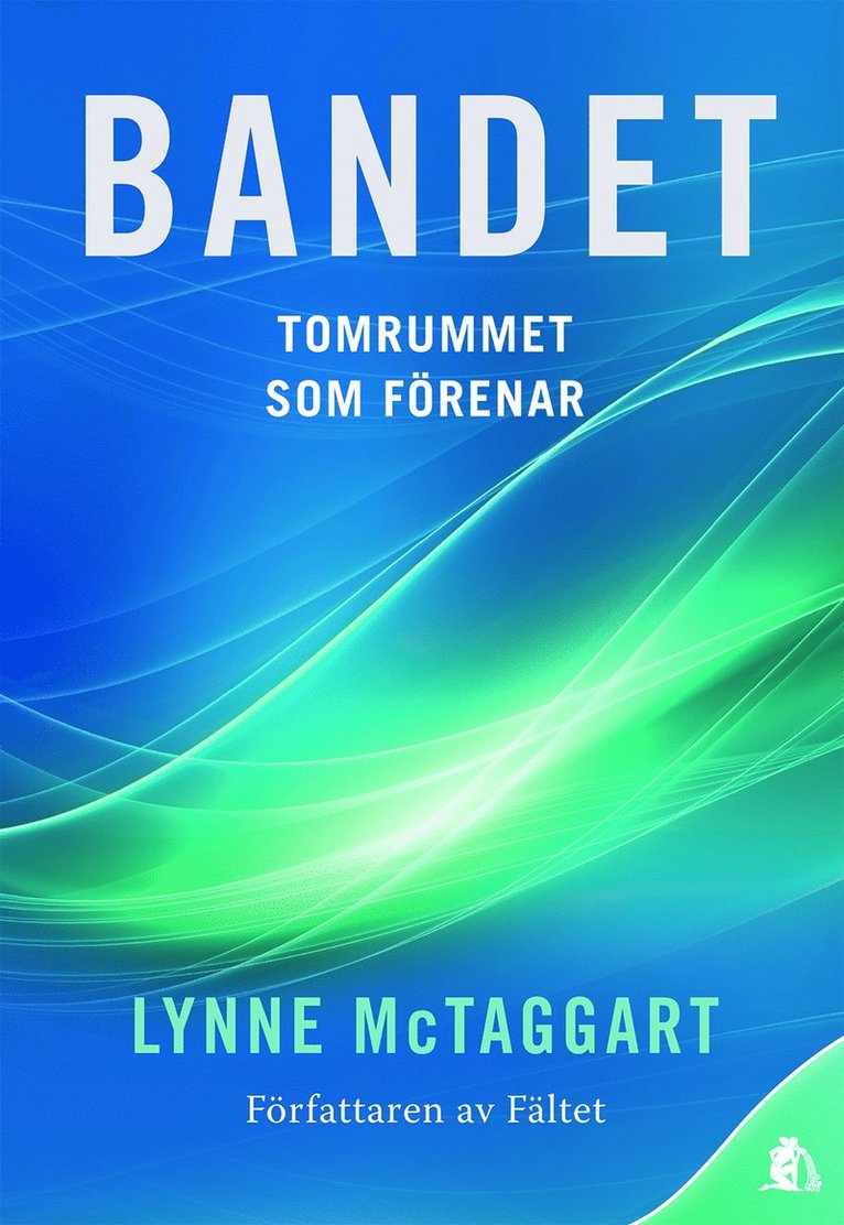 Lynne McTaggart - Bandet : Tomrummet som förenar, Inbunden