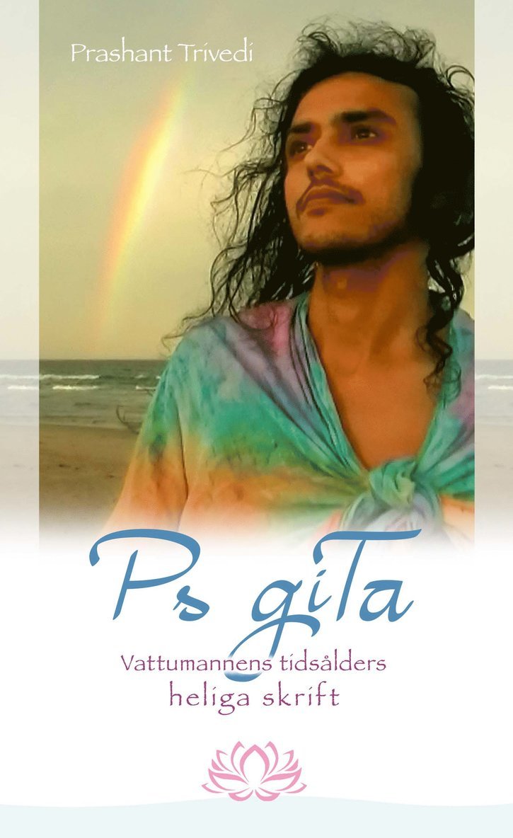 Prashant Trivedi - Ps giTa : Vattumannens tidsålders heliga skrift - skapar klarhet och för sanningen till ljuset, Häftad