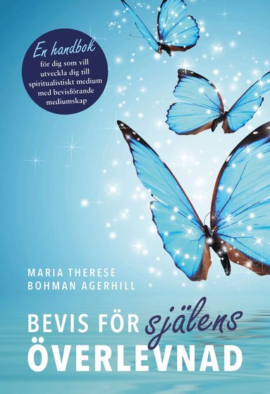 Maria Therese Bohman Agerhill - Bevis för själens överlevnad, Häftad