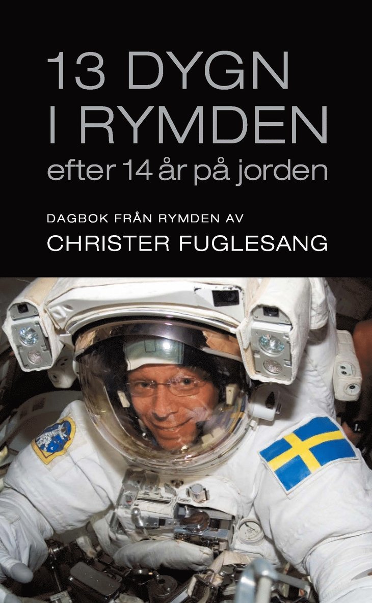 13 dygn i rymden efter 14 år på jorden : dagbok från rymden