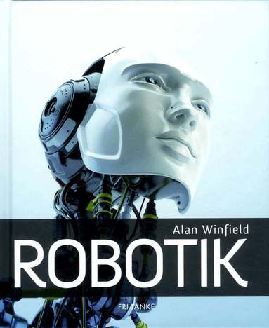 Alan Winfield - Robotik, Inbunden