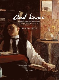 bokomslag Ond kemi : berättelser om människor, mord och molekyler