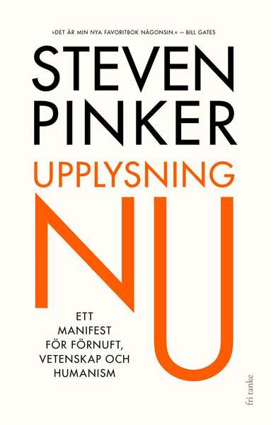 Steven Pinker - Upplysning nu : Ett manifest för förnuft, vetenskap och humanism, Inbunden