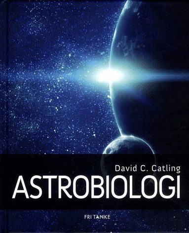 David C. Catling - Astrobiologi, Inbunden