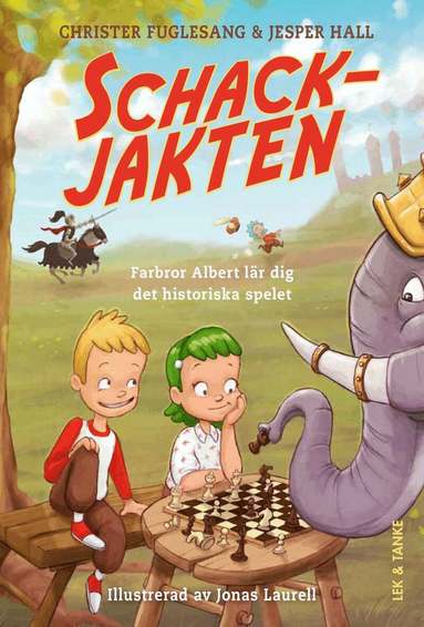 Jesper Hall, Christer Fuglesang - Schackjakten : farbror Albert lär dig det historiska spelet, Inbunden