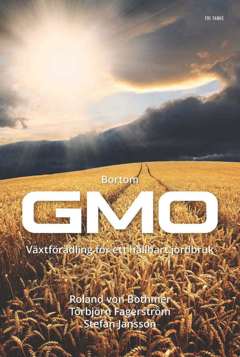 Bortom GMO : vetenskap och växtförädling för ett hållbart jordbruk 1