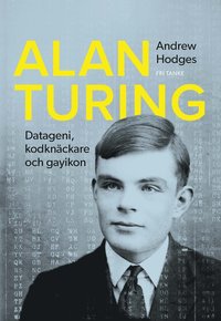 bokomslag Alan Turing : datageni, kodknäckare, gayikon