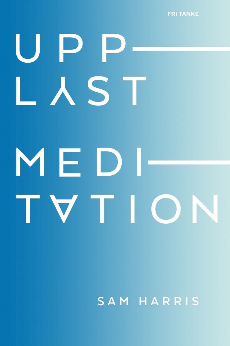 Sam Harris - Upplyst meditation, Inbunden