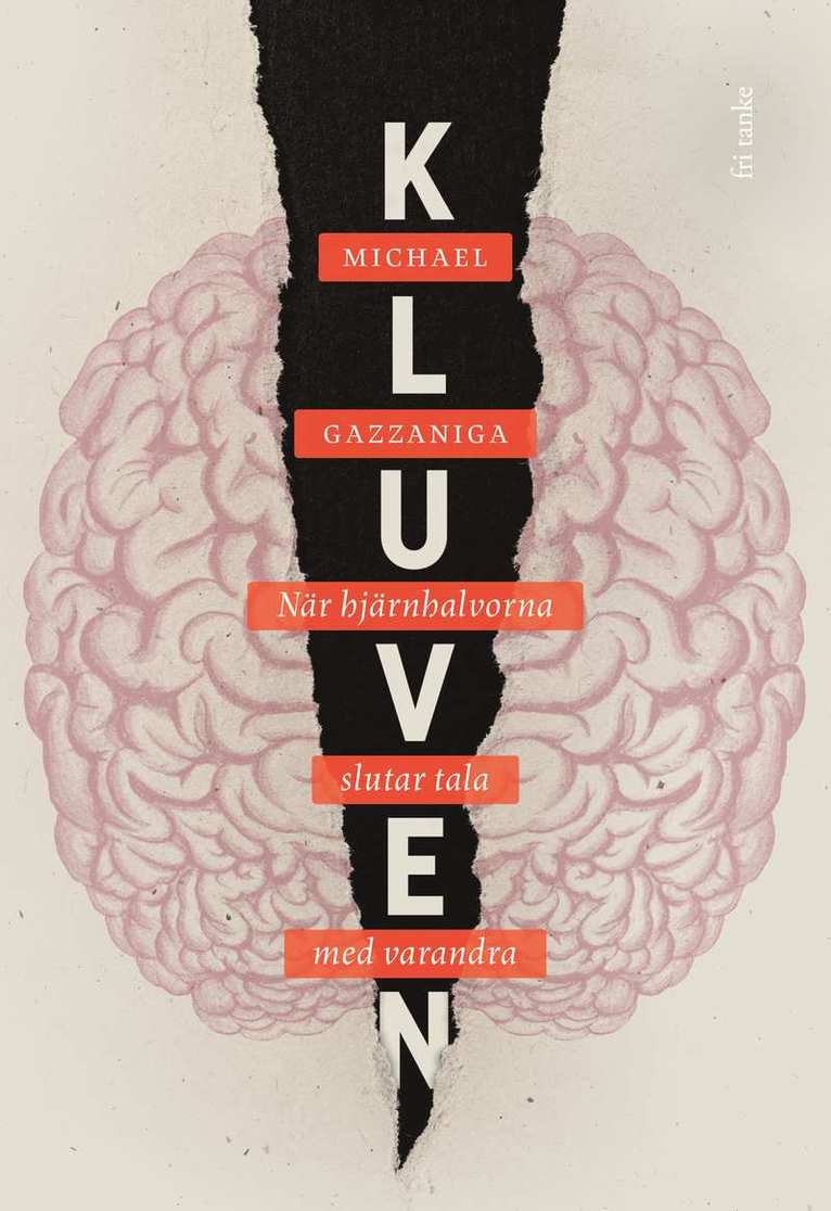 Michael Gazzaniga - Kluven : när hjärnhalvorna slutar tala med varandra, Inbunden