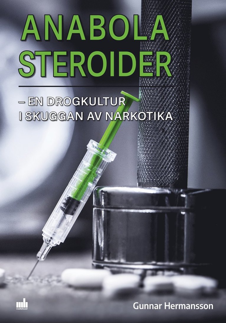 Anabola steroider : en drogkultur i skuggan av narkotika 1