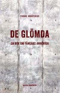 bokomslag De glömda : en bok om fångars anhöriga
