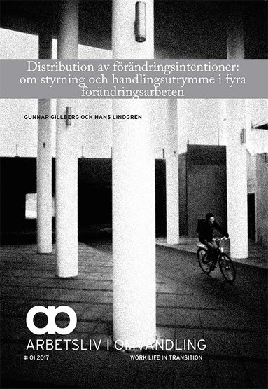 Hans Lindgren, Gunnar Gillberg - Distribution av förändringsintentioner: om styrning och handlingsutrymme i fyra förändringsarbeten, Häftad