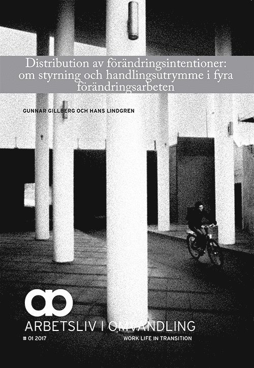 Hans Lindgren, Gunnar Gillberg - Distribution av förändringsintentioner: om styrning och handlingsutrymme i fyra förändringsarbeten, Häftad