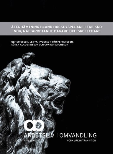 Gunnar Aronsson, Sören Augustinsson, Ulf Ericsson, Pär Pettersson, Leif W. Rydstedt - Återhämtning bland hockeyspelare i tre kronor, nattarbetande bagare och skolledare, Häftad