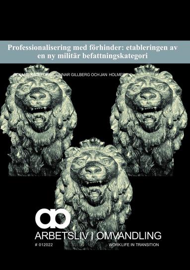 Roland Kadefors, Gunnar Gillberg, Jan Holmer - Professionalisering med förhinder: etableringen av en ny militär befattningskategori, Häftad